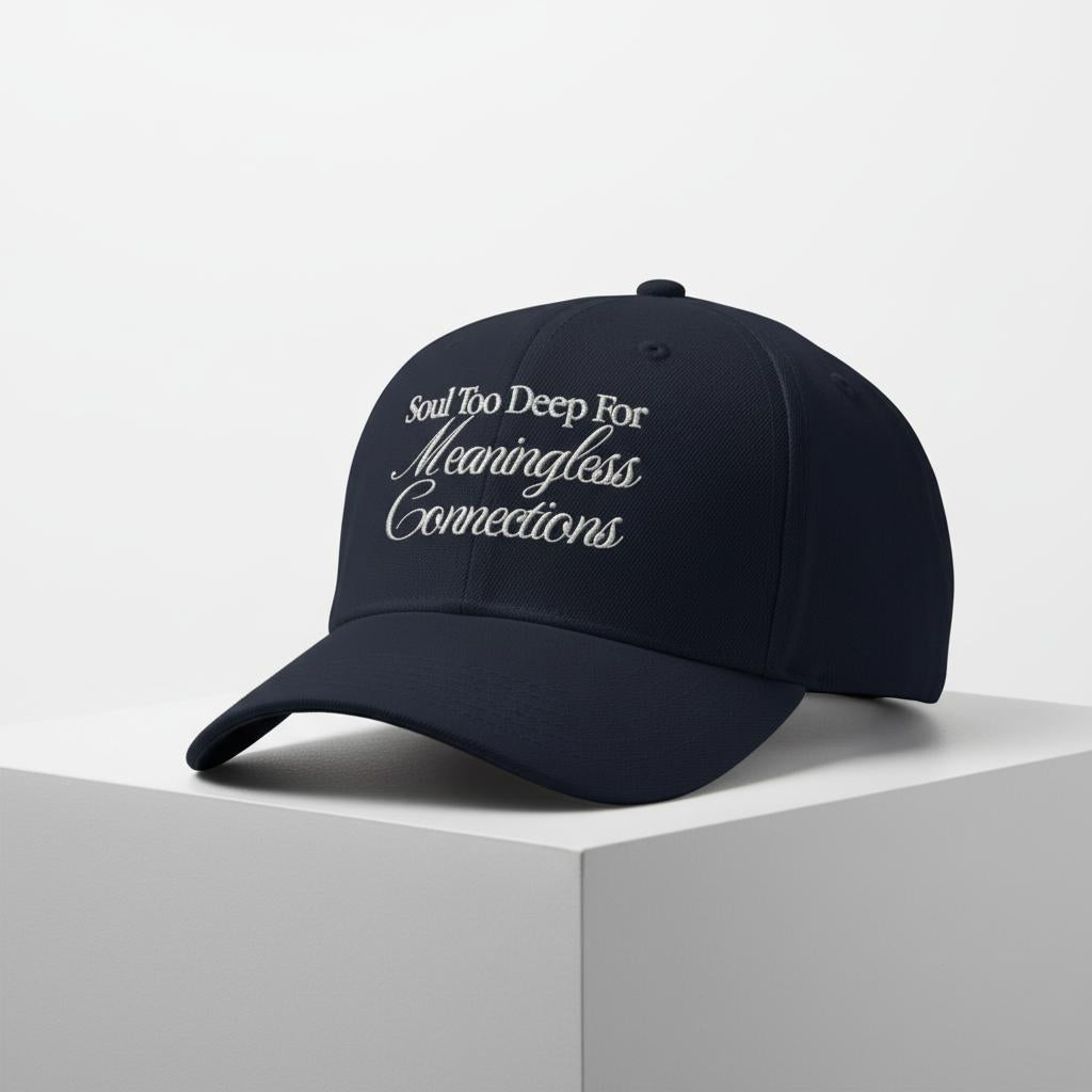 “Soul Too Deep For Meaningless Connections” Cap - STDFMC - Navy